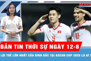 Bản tin thời sự ngày 12-8: Đình Bắc hướng tới kỷ lục kép trong năm 2026