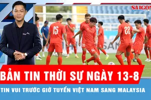 Bản tin thời sự ngày 13-8: Cầu thủ chạy cánh Văn Vĩ bình phục chấn thương trước giờ sang Malaysia