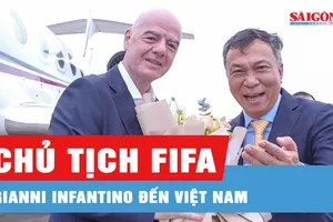 Chủ tịch FIFA Gianni Infantino đến Việt Nam
