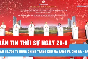 Bản tin thời sự ngày 29-8: TPHCM khởi công, khánh thành 11 công trình, tổng vốn hơn 181.000 tỷ đồng