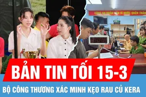 Bản tin tối 15-3: Diễn biến mới vụ kẹo rau củ Kera | TPHCM triển khai cấp, đổi GPLX tại công an