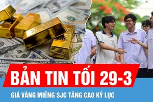 Bản tin tối 29-3: Vì sao giá vàng cao kỷ lục? | Các mốc quan trọng tuyển sinh đại học, cao đẳng 2025