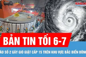 Bản tin tối 6-7: Bão số 2 gây gió giật cấp 15 | Hạ đặt Rotor tổ máy số 1 Thủy điện Hòa Bình mở rộng