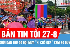 Bản tin tối 27-8: Rộn ràng không khí xếp hàng xem sơ duyệt A80; Bắt đối tượng "ra tay" với bạn nhậu