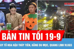 Bản tin tối 19-9: Nguy cơ mưa cường suất lớn; Truy tố Thùy Tiên, Hằng Du Mục, Quang Linh Vlogs