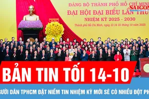 Bản tin tối 14-10: Người dân TPHCM đặt niềm tin nhiệm kỳ mới sẽ có nhiều đột phá mang tầm chiến lược