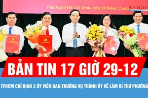 Bản tin 17 giờ ngày 29-12: TPHCM chỉ định 3 Ủy viên Ban Thường vụ Thành ủy về làm Bí thư phường