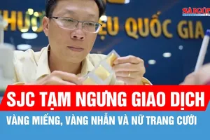Sáng 31-1, Công ty SJC tạm ngưng giao dịch vàng miếng và vàng nhẫn tại TPHCM