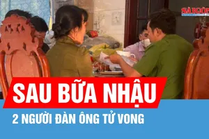 Điều tra nguyên nhân hai người đàn ông tử vong sau bữa nhậu