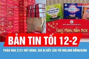 Bản tin tối 12-2: Pháo hoa Z121 hút hàng, giá bị đẩy lên 900.000 đồng/giàn