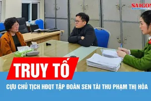 Truy tố cựu Chủ tịch HĐQT Tập đoàn Sen Tài Thu Phạm Thị Hòa