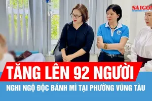 Số ca nghi ngộ độc bánh mì tại phường Vũng Tàu tăng lên 92 người