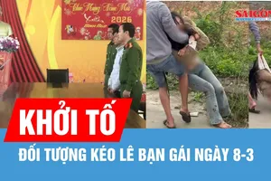 Khởi tố đối tượng hành hung, kéo lê bạn gái ngày 8-3