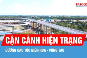 Đường cao tốc Biên Hòa - Vũng Tàu trước ngày khai thác