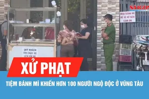 Tiệm bánh mì khiến hơn 100 người ngộ độc ở Vũng Tàu bị xử phạt