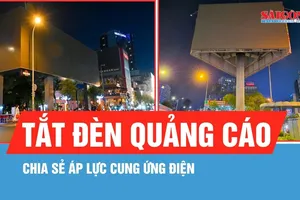 TPHCM: Đồng loạt tắt đèn quảng cáo sau 22 giờ chia sẻ áp lực cung ứng điện