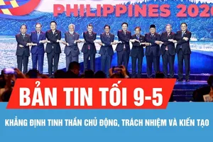 Bản tin tối 9-5: Hội nghị Cấp cao ASEAN lần thứ 48: Khẳng định tinh thần chủ động, trách nhiệm và kiến tạo;