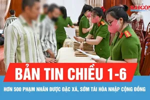 Bản tin chiều 1-6: Hơn 500 phạm nhân được đặc xá, sớm tái hòa nhập cộng đồng