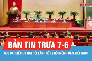 Bản tin trưa 7-6: 600 đại biểu dự Đại hội lần thứ IX Hội Nông dân Việt Nam