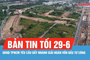 Bản tin tối 29-6: UBND TPHCM yêu cầu đẩy nhanh giải ngân vốn đầu tư công