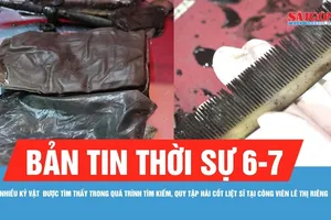 Bản tin thời sự 6-7: Nhiều kỷ vật quý giá được tìm thấy trong quá trình tìm kiếm, quy tập hài cốt liệt sĩ tại Công viên Lê Thị Riêng