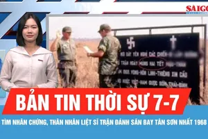 Bản tin thời sự 7-7: Tìm nhân chứng, thân nhân liệt sĩ trận đánh Sân bay Tân Sơn Nhất 1968