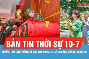 Bản tin thời sự 10-7: Những tấm lòng hướng về các anh hùng liệt sĩ tại công viên Lê Thị Riêng