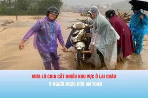 Podcast bản tin thời sự 17-7: Mưa lũ chia cắt nhiều khu vực ở Lai Châu, 5 người được cứu an toàn