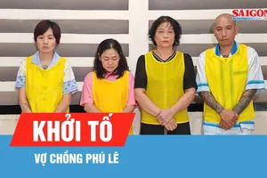 Khởi tố vợ chồng Phú Lê