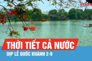 Dự báo sớm về thời tiết cả nước trong dịp nghỉ lễ Quốc khánh 2-9