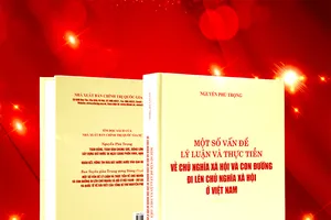 Cuốn sách “Một số vấn đề lý luận và thực tiễn về chủ nghĩa xã hội và con đường đi lên chủ nghĩa xã hội ở Việt Nam”  của Tổng Bí thư Nguyễn Phú Trọng