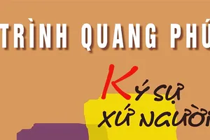 Nhà văn Trình Quang Phú  và chữ tình với non sông