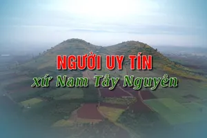 Người uy tín xứ Nam Tây Nguyên