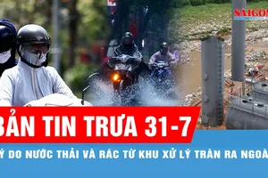 Bản tin trưa 31-7: Lý do nước thải và rác từ khu xử lý rác tràn ra ngoài là gì?