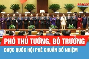 Quốc hội phê chuẩn việc bổ nhiệm 6 Phó Thủ tướng, 17 bộ trưởng và thành viên khác của Chính phủ