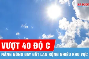 Nhiệt độ vượt 40 độ C, nắng nóng gay gắt lan rộng nhiều khu vực