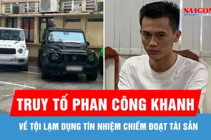 Truy tố Phan Công Khanh và đồng phạm về tội lạm dụng tín nhiệm chiếm đoạt tài sản