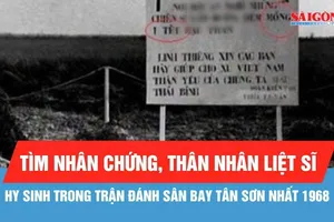 Tìm nhân chứng và thân nhân liệt sĩ hy sinh trong trận đánh sân bay Tân Sơn Nhất 1968