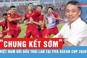 BLV Quang Tùng: Tuyển Việt Nam cần “tỉnh táo” trước lối đá cường độ cao của Thái Lan