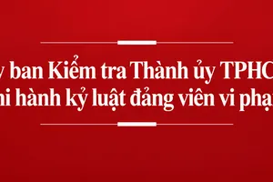 Ủy ban Kiểm tra Thành ủy TPHCM thi hành kỷ luật 4 đảng viên vi phạm