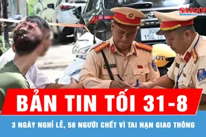 Bản tin tối 31-8: Ngày thứ 3 nghỉ lễ, hơn 2.500 trường hợp vi phạm nồng độ cồn