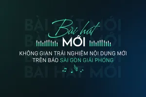 Bài hát mới - Không gian trải nghiệm nội dung mới trên Báo Sài Gòn Giải Phóng
