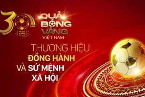 30 năm Giải thưởng Quả bóng vàng Việt Nam: Thương hiệu đồng hành và sứ mệnh xã hội