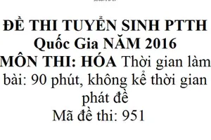 Bài giải và nhận xét đề thi môn Hóa THPT Quốc gia 2016