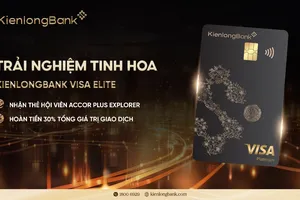 “Trải nghiệm tinh hoa” – cùng Thẻ KienlongBank Visa Elite