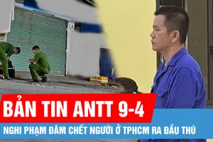 Bản tin ANTT 9-4: Nghi phạm đâm chết người ở TPHCM ra đầu thú; Công an mời người đàn ông đập phá xe ô tô lên làm việc