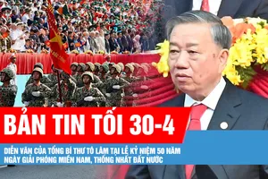 Bản tin tối 30-4: Diễn văn của Tổng Bí thư Tô Lâm tại Lễ kỷ niệm 50 năm Ngày Giải phóng miền Nam, thống nhất đất nước