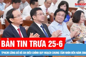 Bản tin trưa 25-6: TPHCM công bố Đồ án điều chỉnh quy hoạch chung tầm nhìn đến năm 2060