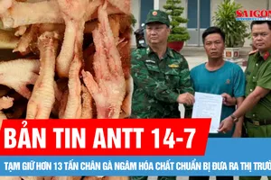 Bản tin ANTT 14-7: Sát hại mẹ vợ ở Tây Ninh, bị tìm thấy ở Campuchia; Tạm giữ hơn 13 tấn chân gà "tắm trắng"