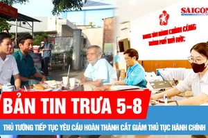 Bản tin trưa 5-8: Thủ tướng yêu cầu hoàn thành cắt giảm thủ tục hành chính; Lãnh đạo phường Thủ Dầu Một cà phê, ăn sáng với người dân